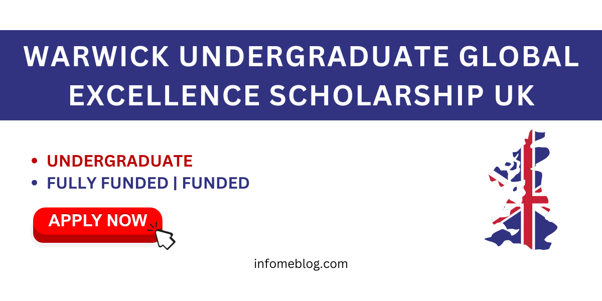 Warwick Undergraduate Global Excellence Scholarship UK